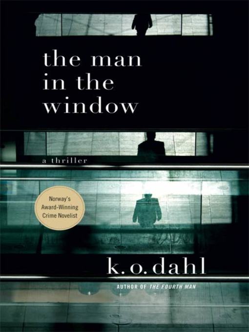 Title details for The Man in the Window by K. O. Dahl - Available
